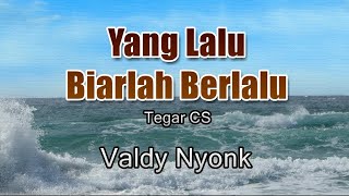 Yang Lalu Biarlah Berlalu  Valdy Nyonk Lirik Lagu [upl. by Elena]