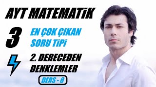 2 Dereceden Denklemler  AYT Matematik  En Çok Çıkan 3 Soru Tipi  7 Ders [upl. by Asiat]