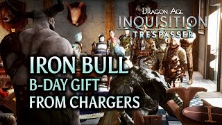 Dragon Age Inquisition  Trespasser DLC  Iron Bull Birthday Gift from Chargers [upl. by Emmuela]