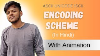 Encoding Schemes  ACSII UNICODE ISCII  UTF8 UTF16 UTF32  Rajnath Prasad [upl. by Teufert651]