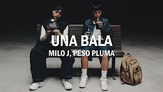 MILO J Peso Pluma  UNA BALA Letra [upl. by Nosrak]