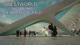 WESTWORLD 3x03 Promo  quotThe Absence of Field quot Westworld 3x03 Trailer Esp Sub [upl. by Darleen]