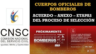 CUERPOS OFICIALES DE BOMBEROS 2023  ACUERDO  ANEXO  ETAPAS EL PROCESO DE SELECCIÓN [upl. by Aiekam]