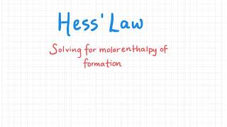 Hess’ Law  Solving for the Molar Enthalpy of Formation of a Reactant or Product [upl. by Erena]