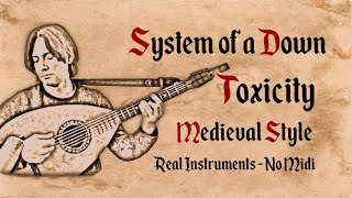 System of a Down  Toxicity  Medieval Style  Bardcore [upl. by Notkcorb]