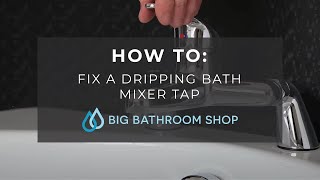 How To Fix A Dripping Bath Mixer Tap  Big Bathroom Shop [upl. by Hedve]