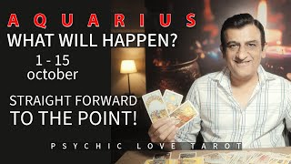 AQUARIUS  1  15 OCTOBER 2024  TAROT CARD READING  PSYCHIC LOVE TAROT [upl. by Eugirne451]