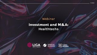 Webinar Investment and MampA Healthtechs 2024 [upl. by Yrok882]