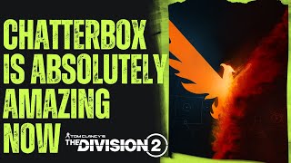 CHATTERBOX IS ABSOLUTELY AMAZING NOW  THE DIVISION 2 thedivision2builds thedivision2 [upl. by Avrit856]