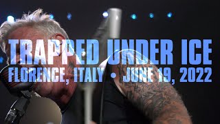 Metallica Trapped Under Ice Florence Italy  June 19 2022 [upl. by Khai230]