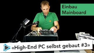 Mainboard einbauen Videoschnitt High End PC selber zusammenbauen unboxing 3 [upl. by Hedveh]