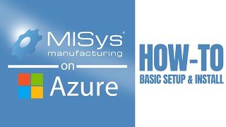 NEW MISys Manufacturing in The Cloud  MISys on Azure [upl. by Broddie933]