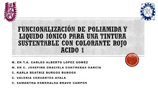 FUNCIONALIZACIÓN DE POLIAMIDA Y LIQUIDO IONICO PARA UNA TINTURA SUSTENTABLE CON COLORANTE ROJO ACIDO [upl. by Acirehs]