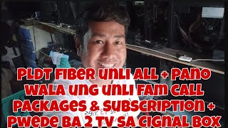 PLDT FIBER UNLI ALL  PANO WALA UNLI FAM CALL PACKAGES amp SUBSCRIPTION  PWEDE BA 2 TV SA CIGNAL BOX [upl. by Agace728]