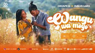 Omari K Ft Balo Lizo  Wangu Wa Moyo Official Audio [upl. by Noedig]