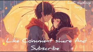 Romantic Mashup songs  Hindi lofi remix  Slowed amp Reverb [upl. by Enowtna]