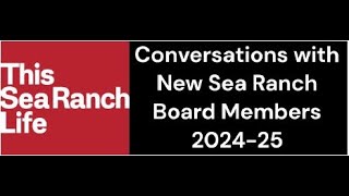 New 202425 Board Members of The Sea Ranch Episode 20 [upl. by Radie858]