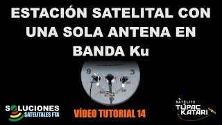 Estacion Satelital FTA con una sola antena parabolica en Banda Ku [upl. by Adiraf303]