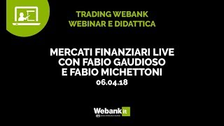 Mercati finanziari Live con Fabio Gaudioso e Fabio Michettoni di Volcharts  060418 [upl. by Nagn]