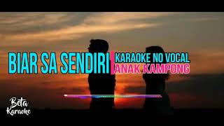 Karaoke No Vocal •• Biar Sa Sendiri •• Anak Kampong [upl. by Assila]