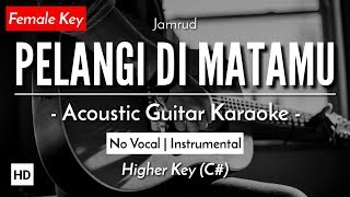 Pelangi Di Matamu Karaoke Akustik  Jamrud Female Key  HQ Audio [upl. by Ardnola]