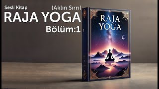 Sesli Kitap  Aklın Sırrı  Raja Yoga Bölüm1 [upl. by Cirdes928]