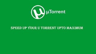 How to Speed up u torrent bittorent 20152017 [upl. by Castor]