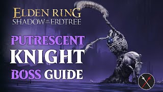 Putrescent Knight Boss Guide  Elden Ring Shadow of the Erdtree Putrescent Knight Boss Fight [upl. by Rednaeel]