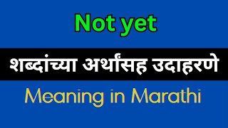 Not yet Meaning In Marathi  Not yet explained in Marathi [upl. by Nibla]