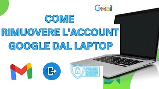 Come rimuovere laccount Google dal laptop o dal PC  Come disconnettersi da Gmail dal laptop 2023 [upl. by Klepac]