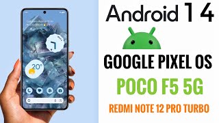 Google Pixel OS For Poco F5 5G Android 14 Redmi Note 12 Pro Turbo Smooth amp Simple UI [upl. by Middleton]