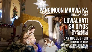 Panginoon Maawa Ka  Luwalhati sa Diyos Pastorela  San Roque Choir DEC 31 2017 [upl. by Urion]