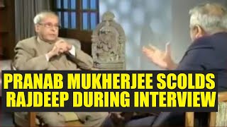 Pranab Mukherjee tells Rajdeep Sardesai to lower his voice during interview  Oneindia News [upl. by Pas]