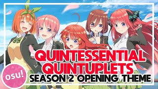 QUINTESSENTIAL QUINTUPLETS SEASON 2 OP  Gotoubun no Katachi FC  osu [upl. by Ennayllek435]