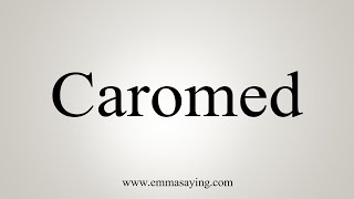 How To Say Caromed [upl. by Earesed]