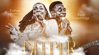 DEEPER EXPERIENCE CHANT BY ESTHER JONATHAN FEAT KaestringsMusic [upl. by Mccall]