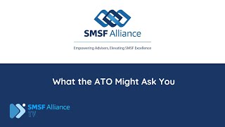 SMSF Alliance TV  Applying for a New SMSF quotWhat the ATO Might Askquot [upl. by Kulsrud724]