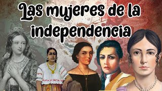 MUJERES DE LA INDEPENDENCIA DE MEXICO Las mujeres que nos dieron patria [upl. by Hartzel750]