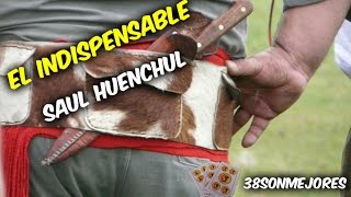 El Indispensable  Saul Huenchul [upl. by Kimon]