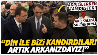 İmamoğluna Sultanbeylide AKPlilerden destek quotDin ile bizi kandırdılar Artık arkanızdayızquot [upl. by Eisse478]