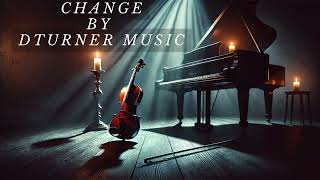 quotChangequot by Dturner Music [upl. by Etienne]