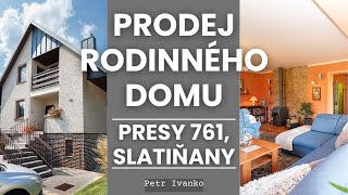 Petr Ivanko  VIDEOPROHLÍDKA  PRODEJ RODINNÉHO DOMU  PRESY 761 SLATIŇANY [upl. by Whitford]