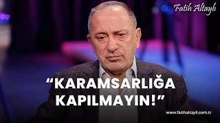 Fatih Altaylı yorumluyor quotKaramsarlığa kapılmayınquot [upl. by Neveda]