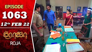 ROJA Serial  Episode 1063  12th Feb 2022  Priyanka  Sibbu Suryan  Saregama TV Shows Tamil [upl. by Christiansen993]