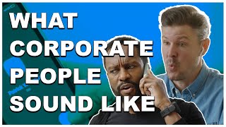 What Corporate People Sound Like [upl. by Nabal]