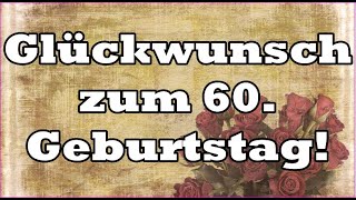 🎉🎈🤩Glückwunsch zum 60 Geburtstag 🎈🎉🍀 [upl. by Hinman]