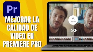 Cómo MEJORAR La Calidad De Vídeo En Premiere Pro [upl. by Odnesor413]