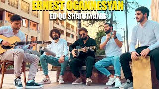 Ernest Ogannesyan  Ed qo shatutyamb [upl. by Wehttam]