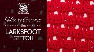 How to Crochet the Larksfoot Stitch [upl. by Shiroma]