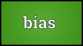 Bias Meaning [upl. by Htebiram]